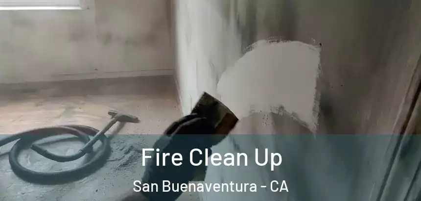  Fire Clean Up San Buenaventura - CA